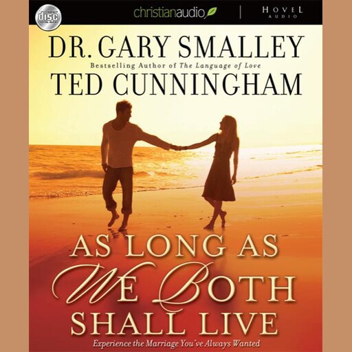 As Long as We Both Shall Live, Ted Cunningham, Greg Smalley