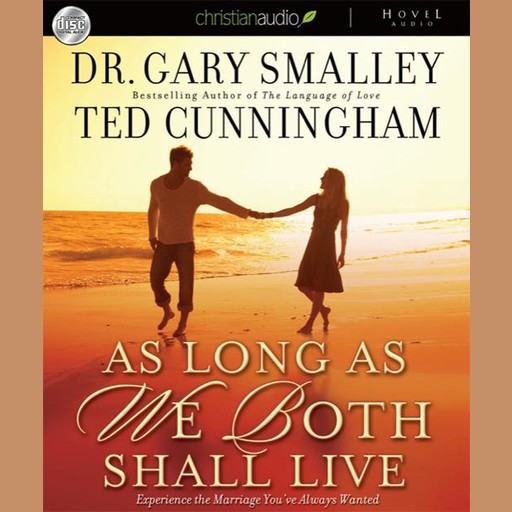 As Long as We Both Shall Live, Ted Cunningham, Greg Smalley