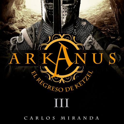 Arkanus 3. El regreso de Ketzel, Carlos Miranda