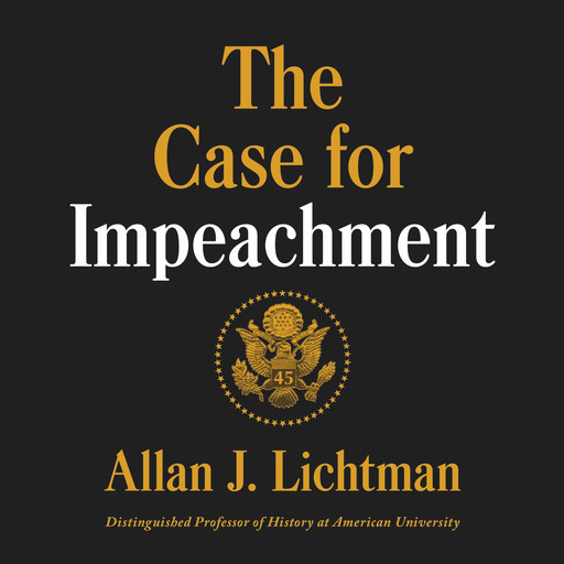 The Case for Impeachment, Allan J. Lichtman