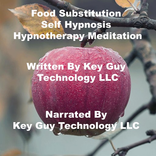 Food Substitution Self Hypnosis Hypnotherapy Meditation, Key Guy Technology LLC