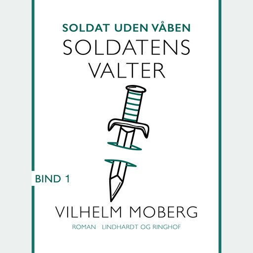 Soldat uden våben: Soldatens Valter - Bind 1, Vilhelm Moberg