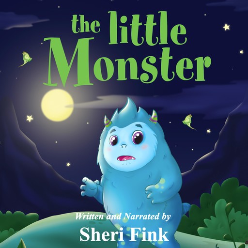 The Little Monster (a Music & Sound FX Audiobook about a Monster Afraid of the Dark), Sheri Fink