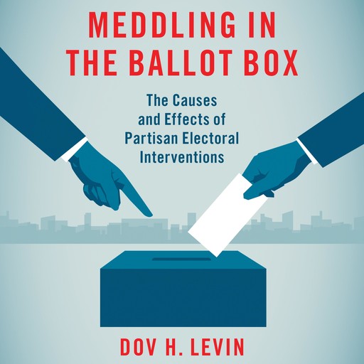 Meddling in the Ballot Box, Dov Levin