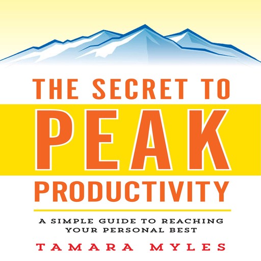 The Secret to Peak Productivity, Tamara Myles
