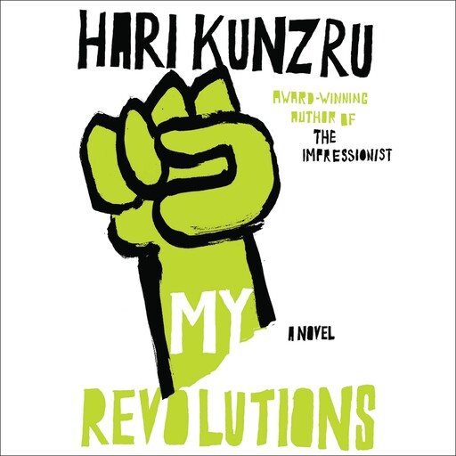 My Revolutions, Hari Kunzru