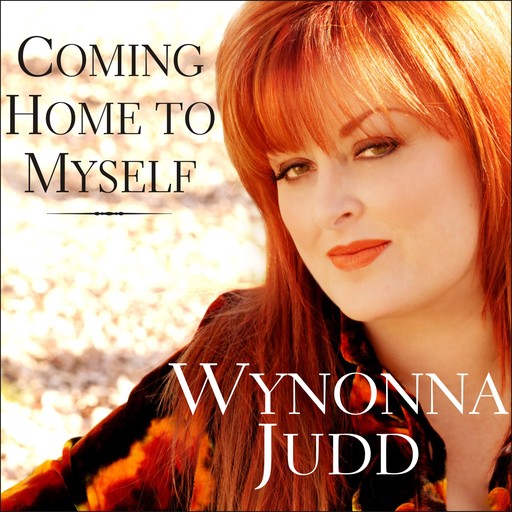 Coming Home to Myself, Patsi Bale Cox, Wynonna Judd