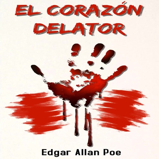 El Corazón Delator (Íntegra), Edgar Allan Poe