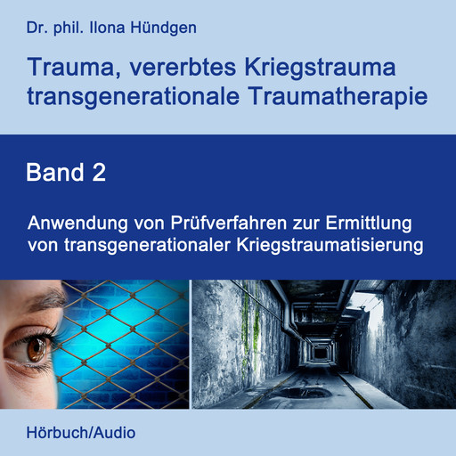 Anwendung von Prüfverfahren zur Ermittlung von transgenerationaler Kriegstraumatisierung, phil. Ilona Hündgen
