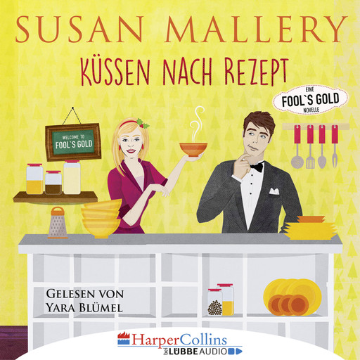Küssen nach Rezept - Fool's Gold Novelle (Ungekürzt), Susan Mallery