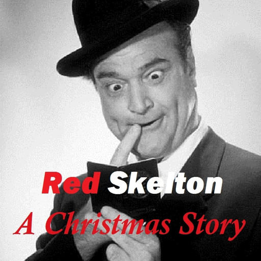 Red Skelton - A Christmas Story, Red Skelton