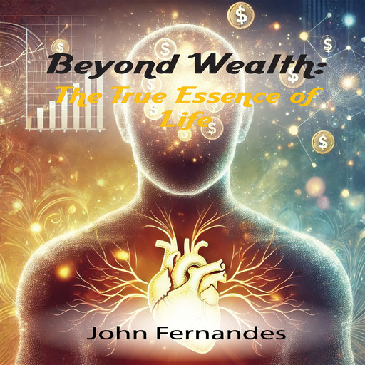 Beyond Wealth, John Fernandes