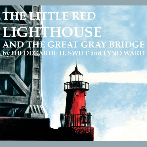 The Little Red Lighthouse and the Great Gray Bridge, Hildegarde H. Swift