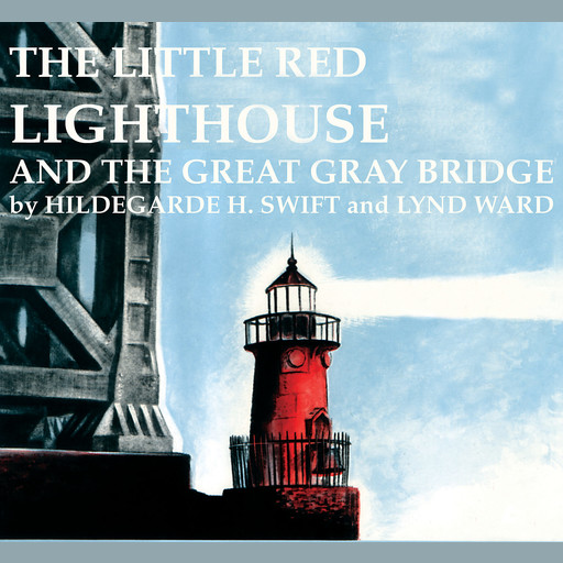 The Little Red Lighthouse and the Great Gray Bridge, Hildegarde H. Swift