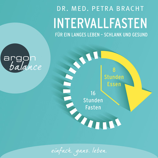 Intervallfasten - Für ein langes Leben - schlank und gesund (Gekürzte Lesung), med. Petra Bracht