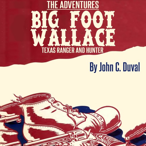 The Adventures of Big-Foot Wallace, the Texas Ranger and Hunter, John duVal
