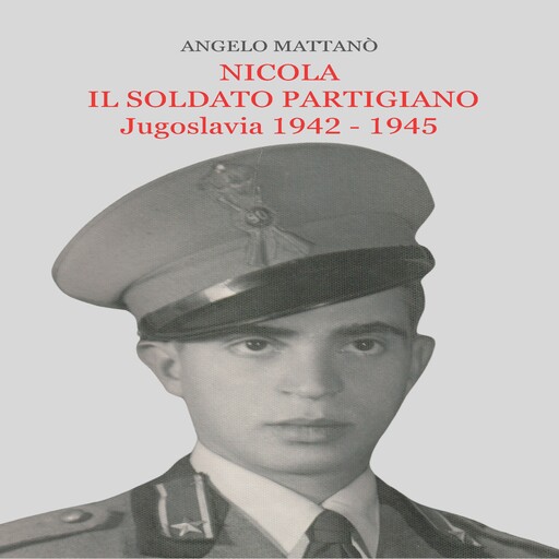 Nicola il soldato partigiano, Angelo Mattanò