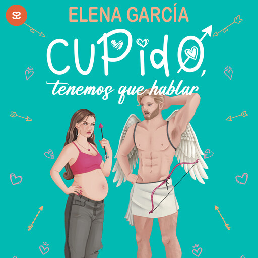 Cupido, tenemos que hablar, Elena García