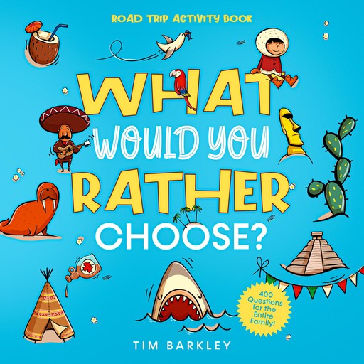 What Would You Rather Choose? Road Trip Activity Book, Tim Barkley