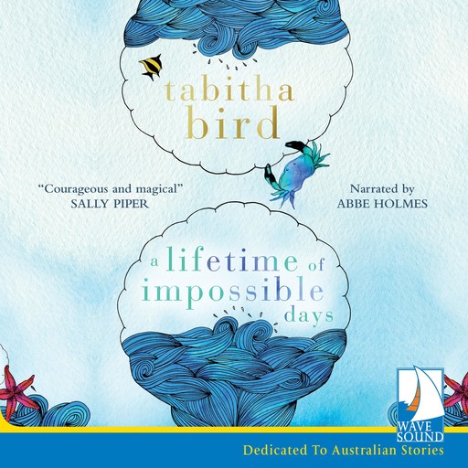 A Lifetime of Impossible Days, Tabitha Bird