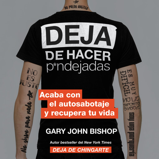 Stop Doing That Sh*t \ Deja de hacer p*ndejadas (Spanish edition), Gary John Bishop
