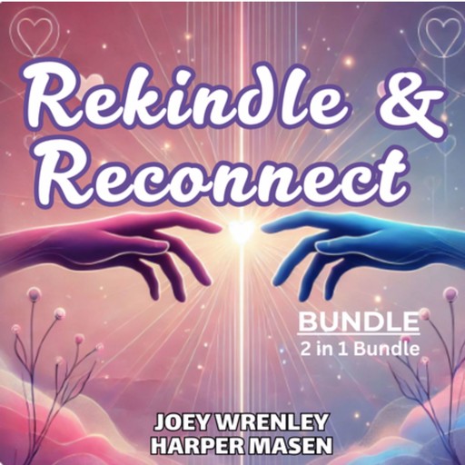 Rekindle & Reconnect Bundle, 2 in 1 Bundle, Harper Masen, Joey Wrenley