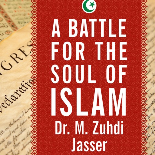 A Battle for the Soul of Islam, M. Zuhdi Jasser
