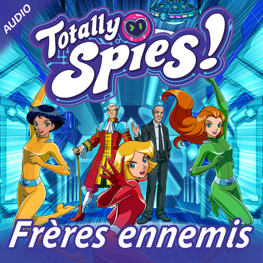 Frères ennemis, Totally Spies!