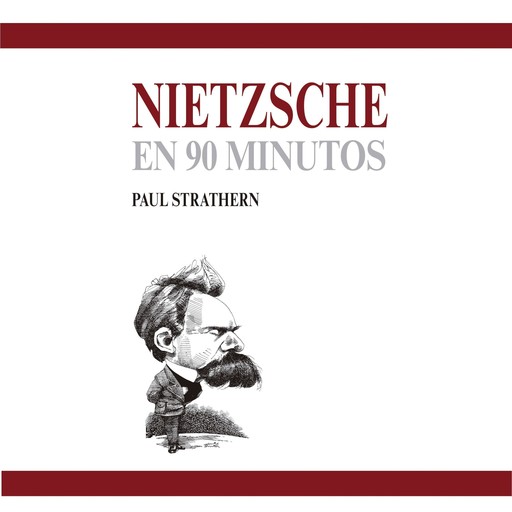 Nietzsche en 90 minutos (acento castellano), Paul Strathern