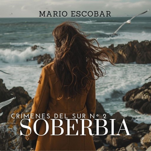 Soberbia (Crimenes del sur 2), Mario Escobar