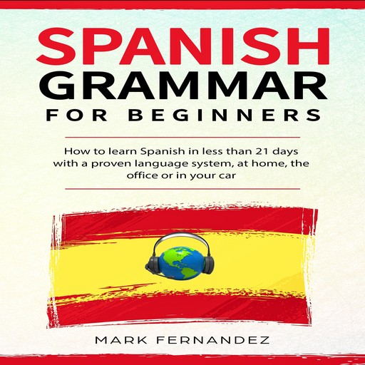 Spanish Grammar for beginners, Mark Fernandez