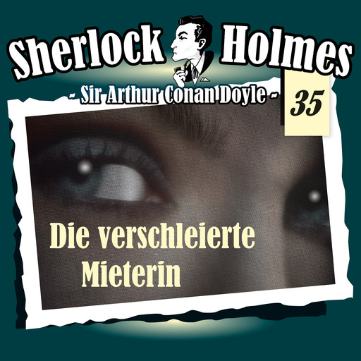 Sherlock Holmes, Die Originale, Fall 35: Die verschleierte Mieterin, Arthur Conan Doyle