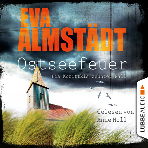 Ostseefeuer - Pia Korittkis zehnter Fall - Kommissarin Pia Korittki 10 (Gekürzt), Eva Almstädt