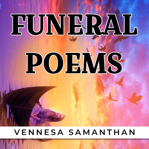 Funeral Poems, Vennesa Samanthan