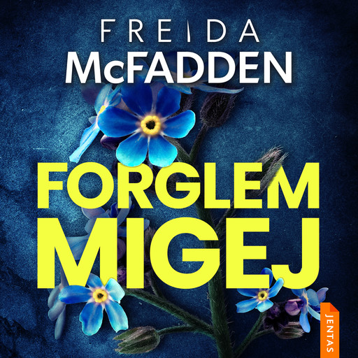 Forglemmigej, Freida McFadden