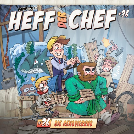 Heff der Chef, Folge 36: Die Renovierung (ungekürzt), Aikaterini Maria Schlösser