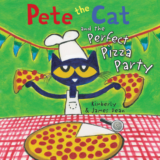 Pete the Cat and the Perfect Pizza Party, Kimberly Dean, James Dean