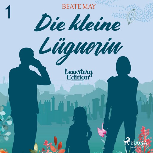 Lovestory, Edition 1: Die kleine Lügnerin (Ungekürzt), Beate May