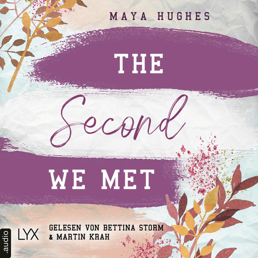 The Second We Met - Fulton University-Reihe, Teil 2 (Ungekürzt), Maya Hughes