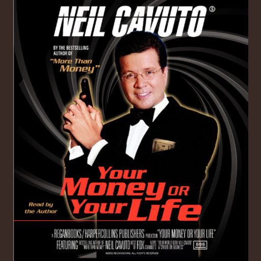 Your Money or Your Life, Neil Cavuto