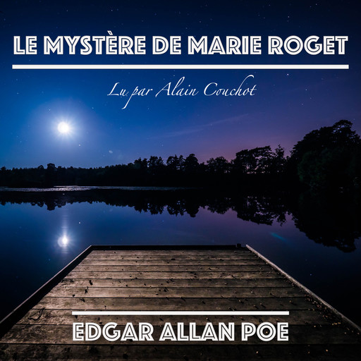 Le Mystère de Marie Roget, Edgar Allan Poe