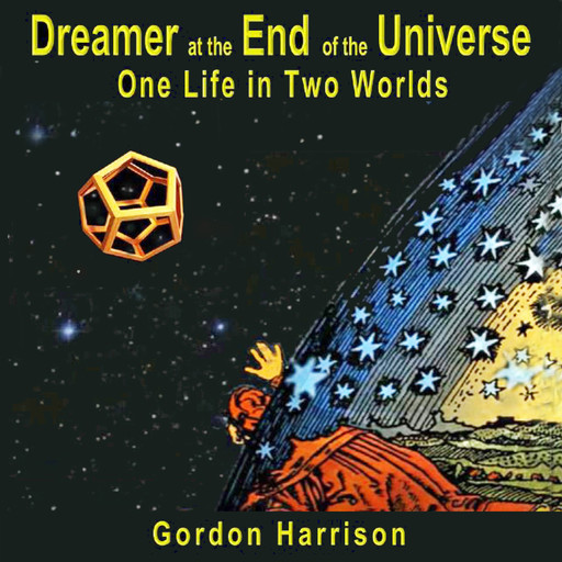 Dreamer at the End of the Universe, Gordon Harrison