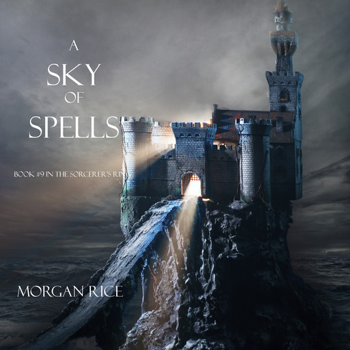 A Sky of Spells (Book #9 in the Sorcerer's Ring), Morgan Rice