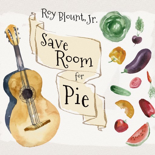 Save Room for Pie, Roy Blount Jr.