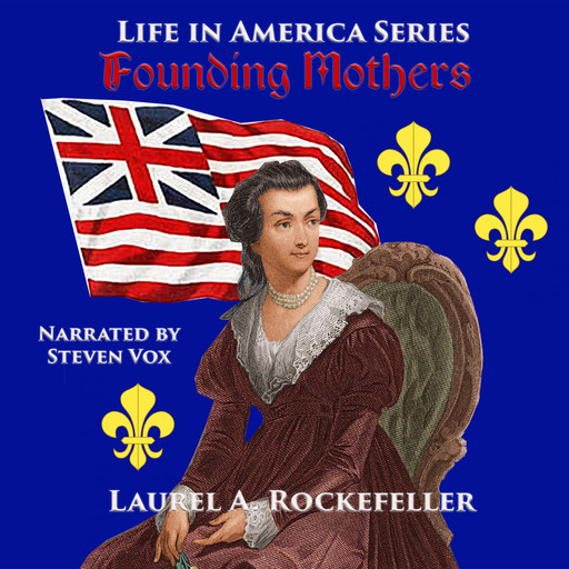 Founding Mothers, Laurel A. Rockefeller