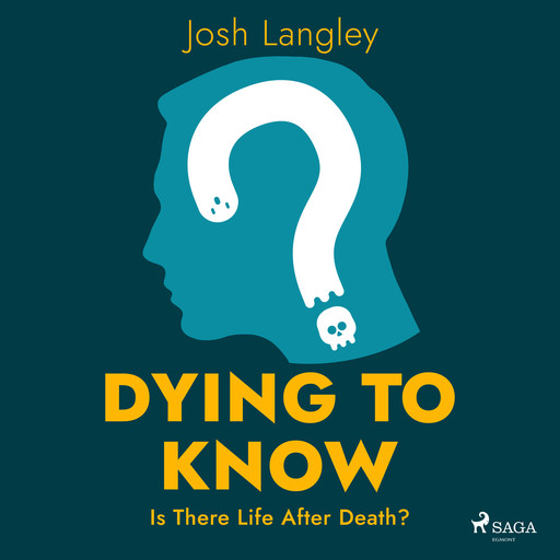 Dying to Know: Is There Life After Death?, Josh Langley