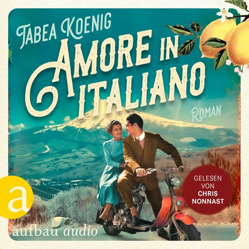 Amore in italiano - Eine deutsch-italienische Familiengeschichte (Ungekürzt), Tabea Koenig