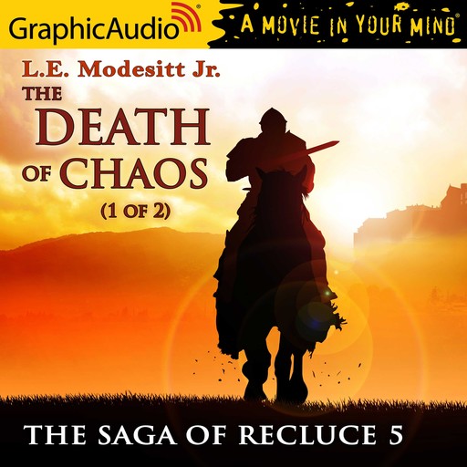 Death of Chaos , The(1 of 2) [Dramatized Adaptation], J.R., L.E. Modesitt