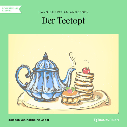 Der Teetopf (Ungekürzt), Hans Christian Andersen