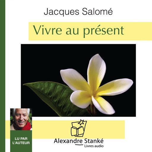Vivre au présent, Jacques Salomé
